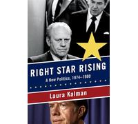 Right Star Rising: A New Politics, 1974-1980