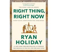 Right Thing, Right Now: Good Values. Good Character. Good Deeds.-Holiday, Ryan-C