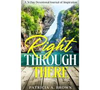 Right Through There: 31-Day Devotional Journal of Inspiration