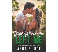Right Where You Left Me: A fake dating small town romance: 4