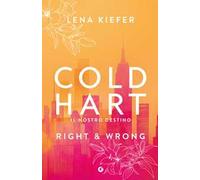 Right & wrong. Il nostro destino. Coldhart. Vol. 3