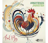 Righteous Rooster Fowl Play (CD)