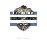 Righteousness by Faith: How God Sees Us