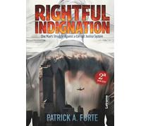 Rightful Indignation. 2ª Edición: One man's struggle against a corrupt justice system: 01