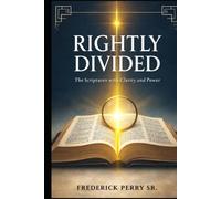 RIGHTLY DIVIDED: HOW TO STUDY THE BIBLE WITHOUT LOSING IT'S MEANING: HOW TO STUDY THE BIBLE WITHOUT LOSING IT'S MEANING