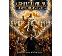 Rightly Dividing Hebrews to Revelation