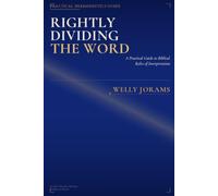 Rightly Dividing the Word: A Practical Guide to Biblical Rules of Interpretation
