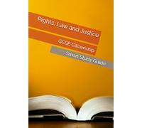 Rights, Law and Justice: Smart Study Guide for GCSE Citizenship