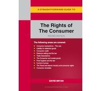 Rights of the Consumer Revised Edition 2027, The: A Comprehensive Introduction to The Law and Consumer Rights in the UK Updated to 2027