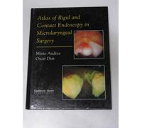 Rigid and Contact Endoscopy in Microlaryngeal Surgery: Technique and Atlas of Clinical Cases