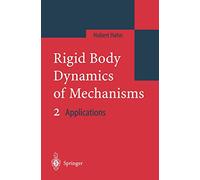 Rigid Body Dynamics of Mechanisms: Applications