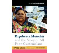 Rigoberta Menchu And The Story Of All Poor Guatemalans: New Foreword by Elizabeth Burgos