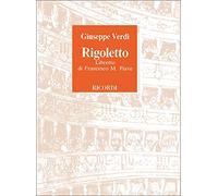 Rigoletto: Libretto di Francesco M. Piave Opera | Giuseppe Verdi Libretto d'Opera in Italiano per Appassionati di Musica Vocale Classica | A Cura di Eduardo Rescigno | Capolavoro Romantico