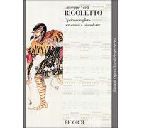 Rigoletto: Opera completa per canto e pianoforte
