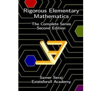 Rigorous Elementary Mathematics: The Complete Series