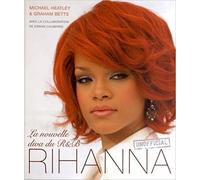 Rihanna : La Nouvelle Diva Du R&B,Michael Heatley, Graham Betts ,Elcy ,2012