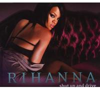 Rihanna - Shut Up and Drive