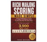 Riichi Mahjong Scoring Made Simple: A Visual Drill Book to Count Fu and Han and Call Your Score - From Mahjong Soul to the Real Table