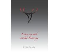Riitta Parvia Essays on and around Dancing (Tascabile)