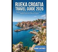 Rijeka Croatia Travel Guide 2026: Explore Croatia Like a Local Practical Advice, Hidden Gems & Cultural Insights