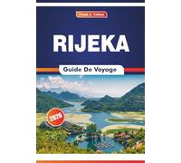 Rijeka Guide De Voyage 2026: Explorer la culture maritime, le marché, les plats locaux, l'art et l'histoire dans une ville portuaire du nord de l'Adriatique