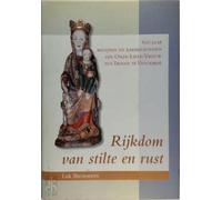 RIJKDOM VAN STILTE EN RUST.: 800 Jaar geschiedenis van begijnen en karmelietessen van Onze-Lieve-Vr