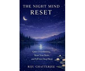 Riju Chatterjee The Night Mind Reset (Tascabile)