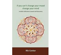 Rik Center if you can't change your mood, change your mind (Tascabile)