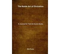 Rik Potter The Noble Art of Divination: A Journal for Tarot and Orac (Tascabile)