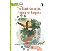 Riker Matters The Black Cockatoo, Finding His Songline - Our Yarning (Tascabile)