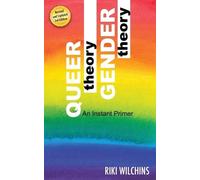 Riki Wilchins Queer Theory, Gender Theory - An Instant Primer (Tascabile)