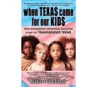 Riki Wilchins When Texas Came for Our Kids (Tascabile)