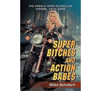 Rikke Schubart Super Bitches and Action Babes (Tascabile)