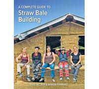 Rikki Nitzkin A Complete Guide to Straw Bale Building (Tascabile)