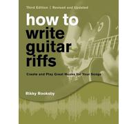 Rikky Rooksby How to Write Guitar Riffs (Tascabile)