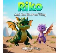 Riko and the Broken Wing: Learning to Help with Kindness and Care: 4
