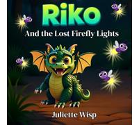 Riko and the Lost Firefly Lights: A Story About Helping Others Shine: 3