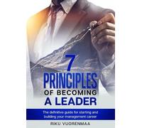 Riku Vuorenmaa 7 Principles of Becoming a Leader (Tascabile)
