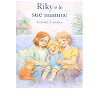 Riky e le sue Mamme: Le storie di Riky