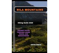 RILA MOUNTAINS HIKING GUIDE 2026: ANCIENT PATHS THROUGH LAKES, PEAKS, AND MONASTERIES