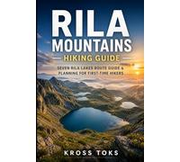 Rila Mountains Hiking Guide: Seven Rila Lakes Route Guide & Planning for First-Time Hikers