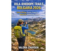 RILA-RHODOPE TRAILS BULGARIA 2026: Alpine Hiking, Scenic Peaks & Mountain Adventure Guide