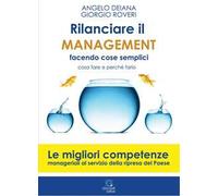 Rilanciare il management facendo cose semplici. Come fare e perché farlo