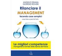 Rilanciare il management facendo cose semplici. Come fare e perché farlo