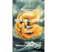 Rilassamento Per avere voglia di volere