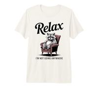 Rilassati, Non vado da Nessuna Parte Raccoon Maglietta Premium