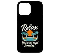 Rilassati Sarai morto un giorno Piscina Tramonto Umorismo sarcastico Custodia per iPhone 13 Pro Max
