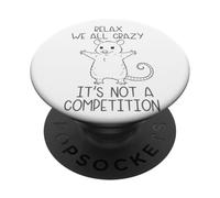Rilassati Siamo tutti pazzi Non è una competizione PopSockets PopGrip Adesivo