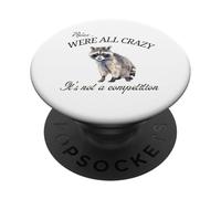 Rilassati Siamo tutti pazzi Non è un'opera d'arte di procioni da competizione PopSockets PopGrip Adesivo
