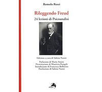 Rileggendo Freud. 24 lezioni di psicoanalisi